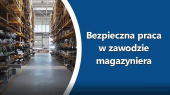 Bezpieczna praca w zawodzie magazyniera